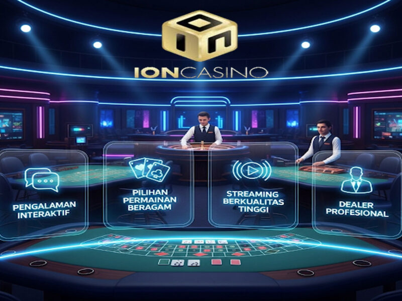 Provider ION Casino: Menyelami Dunia Live Casino Interaktif