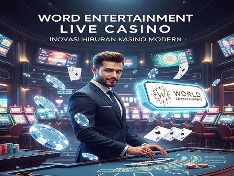 Provider Word Entertainment Live Casino Inovasi Hiburan Kasino Modern